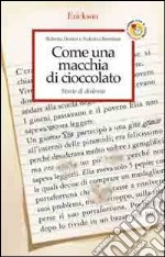 Come una macchia di cioccolato. Storie di dislessie libro