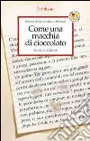 Come una macchia di cioccolato. Storie di dislessie libro di Donini Roberta Brembati Federica