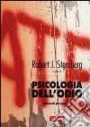 Psicologia dell'odio. Conoscerlo per superarlo libro