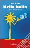 Nella bolla. Come si vive con l'autismo libro