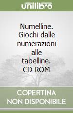 Numelline. Giochi dalle numerazioni alle tabelline. CD-ROM libro