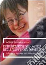 L'integrazione scolastica degli alunni con disabilità. Trent'anni di inclusione nella scuola italiana libro