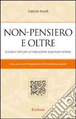 Non-pensiero e oltre. Scenari e volti per una educazione al pensiero venturo