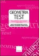 Geometriatest. Prove di valutazione per la scuola primaria e secondaria di primo grado. Con DVD libro