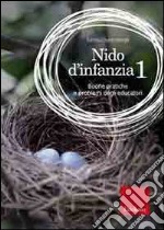 Nido d'infanzia. Vol. 1: Buone pratiche e problemi degli educatori libro