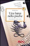 Una lama nella psiche. Diario di follia, morte e amore libro