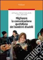 Migliorare la comunicazione quotidiana dei bambini disabili libro