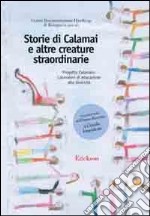 Storie di calamai e altre avventure straordinarie. Progetto Calamaio: laboratori di educazione alla diversità libro