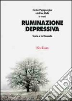 Ruminazione depressiva. Teoria e trattamento libro