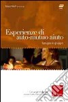 Esperienze di auto-mutuo aiuto. Famiglie in gruppo. Con DVD libro