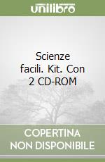 Scienze facili. Kit. Con 2 CD-ROM libro