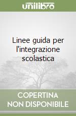 Linee guida per l'integrazione scolastica