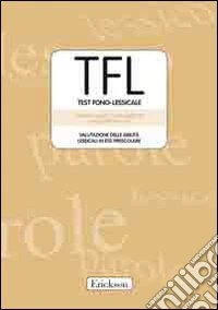 TFL-Testo Fono Lessicale. Valutazione delle abilità lessicali in età prescolare. Kit. Con CD-ROM libro