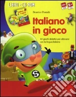 Italiano in gioco (Kit). 44 giochi didattici per allenarsi con la lingua italiana. Con CD-ROM libro