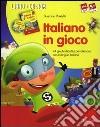 Italiano in gioco (Kit). 44 giochi didattici per allenarsi con la lingua italiana. Con CD-ROM libro