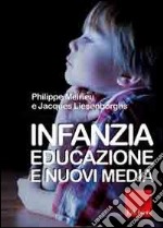 Infanzia, educazione e nuovi media libro