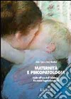 Maternità e psicopatologia. Guida all'uso dell'Edinburgh Postnatal Depression Scale libro