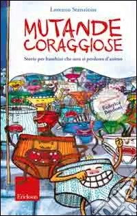 Mutande coraggiose. Storie per bambini che non si perdono d'animo. Ediz. illustrata libro