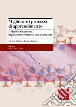 Migliorare i processi di apprendimento. Il metodo Feuerstein: dagli aspetti teorici alla vita quotidiana libro