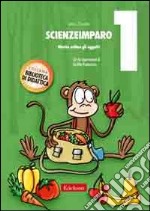 ScienzeImparo. Vol. 1: Mietta ordina gli oggetti