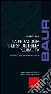 La pedagogia e le sfide della pluralità. La Bildung nella società postmoderna libro