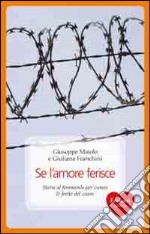 Se l'amore ferisce. Storie al femminile per curare le ferite del cuore libro