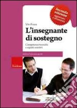 L'Insegnante di sostegno. Competenze tecniche e aspetti emotivi libro