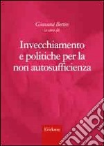 Invecchiamento e politiche per la non autosufficienza libro