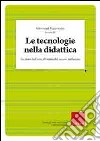 Le tecnologie nella didattica. Lo stato dell'arte all'inizio del nuovo millennio libro