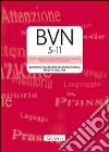 BVN 5-11. Neuropsychologisches screening für 5-11-jahrige. Con CD-ROM libro