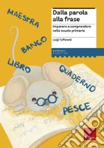 Dalla parola alla frase. Imparare a comprendere nella scuola primaria