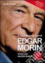 Il soggetto ecologico di Edgar Morin. Verso una società-mondo libro