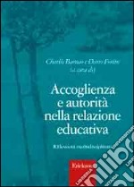 Accoglienza e autorità nella relazione educativa. Riflessioni multidisciplinari libro