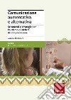 Comunicazione aumentativa e alternativa. Strumenti e strategie per l'autismo e i deficit di comunicazione libro