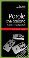 Parole che parlano. Mediatori per essere presi in considerazione libro