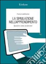 La Simulazione nell'apprendimento. Quando e come avvalersene libro