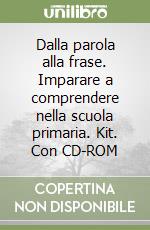 Dalla parola alla frase. Imparare a comprendere nella scuola primaria. Kit. Con CD-ROM libro