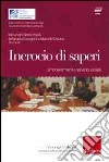 Incrocio di saperi. Empowerment e servizio sociale. Con DVD-ROM libro