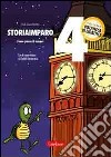 StoriaImparo. Vol. 4: Come passa il tempo libro