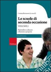 Le scuole di seconda occasione. Vol. 2: Riflessioni e prospettive libro