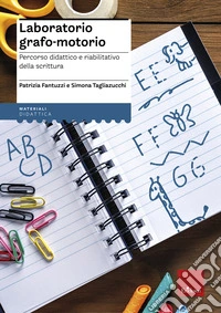 Laboratorio grafo-motorio. Percorso didattico e riabilitativo della scrittura libro