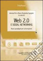 Web 2.0 e social networking. Nuovi paradigmi per la formazione