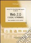 Web 2.0 e social networking. Nuovi paradigmi per la formazione libro