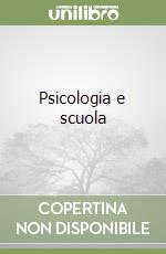 Psicologia e scuola libro