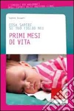 Cosa sapere su tuo figlio nei primi mesi di vita. Vol. 1 libro