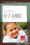 Cosa sapere su tuo figlio di 6-7 ani. Vol. 6 libro