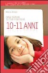 Cosa sapere su tuo figlio di 10-11 anni. Vol. 8 libro