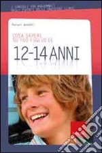 Cosa sapere su tuo figlio di 12-14 anni. Vol. 9