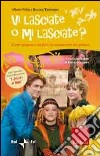 Vi lasciate o mi lasciate? Come spiegare a un figlio la separazione dei genitori. Con DVD libro