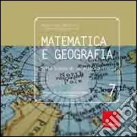 Matematica e geografia. Sulle tracce di un'antica alleanza. Ediz. illustrata libro